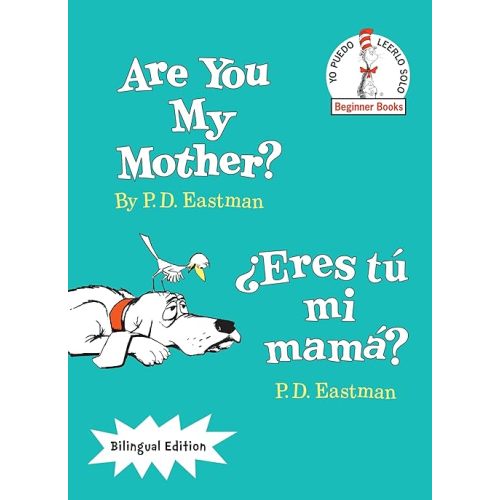 Are You My Mother?/¿Eres tú mi mamá? (Bilingual Edition) (The Cat in the Hat Beginner Books / Yo Puedo Leerlo Solo) (Spanish Edition) Hardcover – Picture Book, January 12, 2016