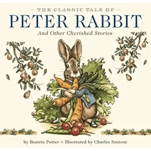 The Classic Tale of Peter Rabbit Hardcover: The Classic Edition by acclaimed Illustrator, Charles Santore (Charles Santore Children's Classics)