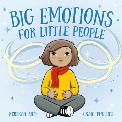 Big Emotions for Little People - by Rebekah Lipp (Board Book)