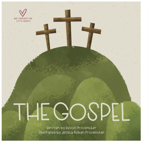 The Gospel (Big Theology for Little Hearts)