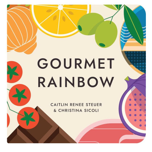 Gourmet Rainbow Board Book Poems About Color and Food Facts for Early Reader Baby 0-12M and Toddler Learning Resource 1-4 Years Preschool Classroom Teacher Must Have