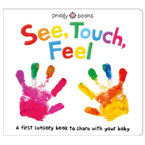 See, Touch, Feel: A First Sensory Book by Roger Priddy, Board Book | Barnes & Noble®