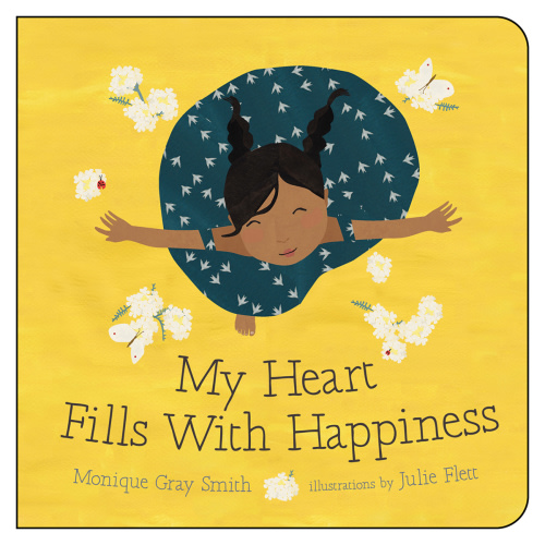 My Heart Fills with Happiness by Monique Gray Smith and Julie Flett (board book)