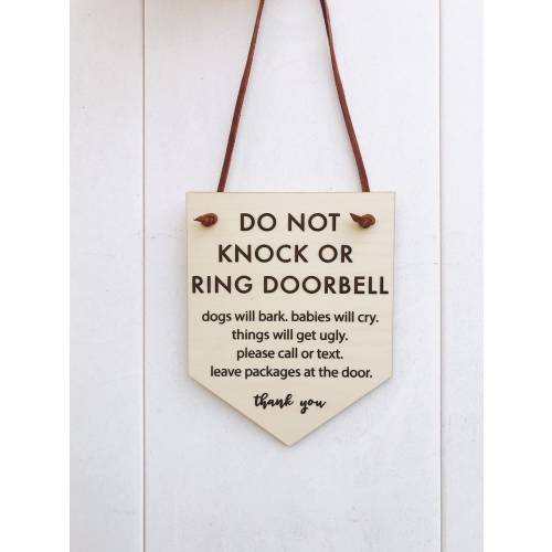 DO NOT KNOCK or Ring Doorbell dogs will bark, babies will cry | Wood Engraved Sign (Mini Sign)