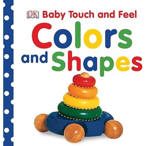 Baby Touch and Feel Colors and Shapes: An Interactive Early Learning Board Book