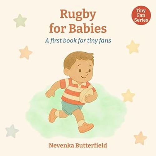 Rugby for Babies: A first book for tiny fans (0-12 months)