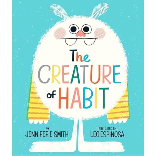 The Creature of Habit (A Creature of Habit Story) Hardcover – Picture Book, November 9, 2021