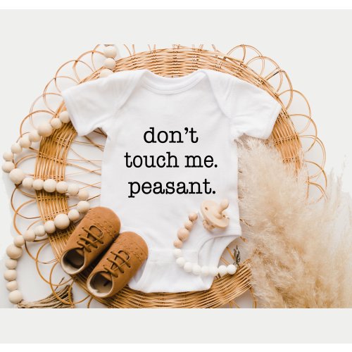 Funny Baby Onesie®: Don't Touch Me Peasant Bodysuit