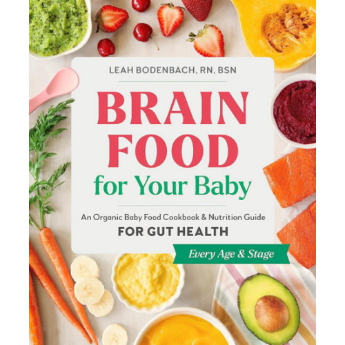 Brain Food for Your Baby: An Organic Baby Food Cookbook and Nutrition Guide for Gut Health par BODENBACH, LEAH