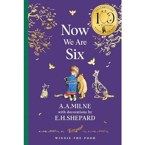 Winnie-the-Pooh: Now We Are Six: Official NEW collectable edition of definitive, original illustrated Pooh poetry from Milne and Shepard, celebrating ... – Classics 100th Anniversary)
