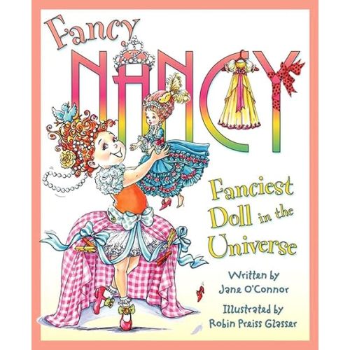 Fancy Nancy: Fanciest Doll in the Universe Hardcover – Picture Book, April 23, 2013