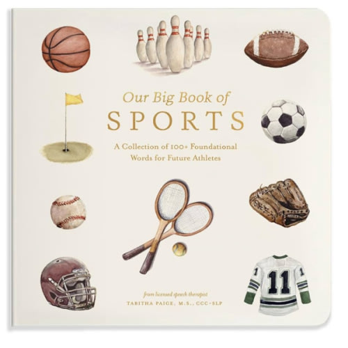 Our Big Book of Sports: A Collection of 100+ Foundational Words for Future Athletes (Tabitha Paige Children's Book Series)