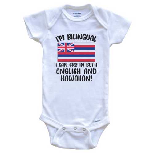 I'm Bilingual I Can Cry in Both English and Hawaiian Funny Hawaiian Flag Baby Bodysuit - Hawaii One Piece - Etsy