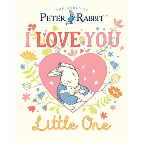 I Love You, Little One - (Peter Rabbit) by Beatrix Potter (Hardcover)