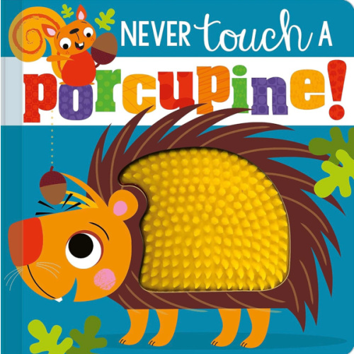 Never Touch a Porcupine!