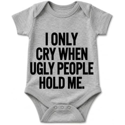 AW Fashions I Only Cry When Ugly People Hold Me - Funny Baby Bodysuit