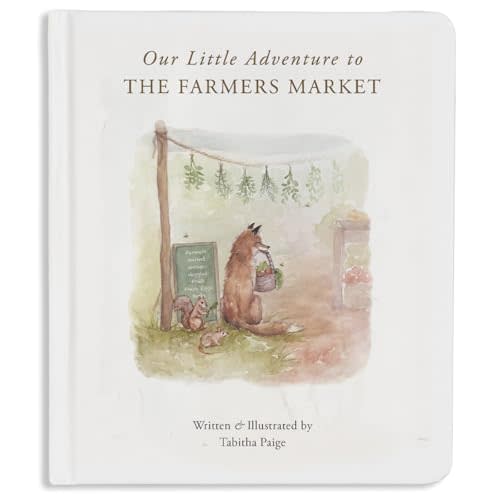 Our Little Adventure to the Farmers Market: A First Words Book Featuring Lessons on Sharing, Kindness, and Friendship (Tabitha Paige Children's Book Series)