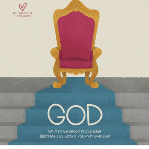 God (Big Theology for Little Hearts)