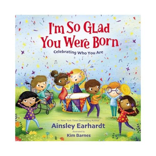 I'm So Glad You Were Born - by Ainsley Earhardt (Board Book)
