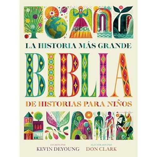 La Historia más grande: Biblia de historias para niños / The Biggest Story Bible Storybook (Spanish Edition)