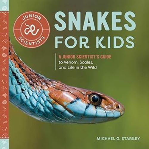 Snakes for Kids: A Junior Scientist's Guide Hardcover