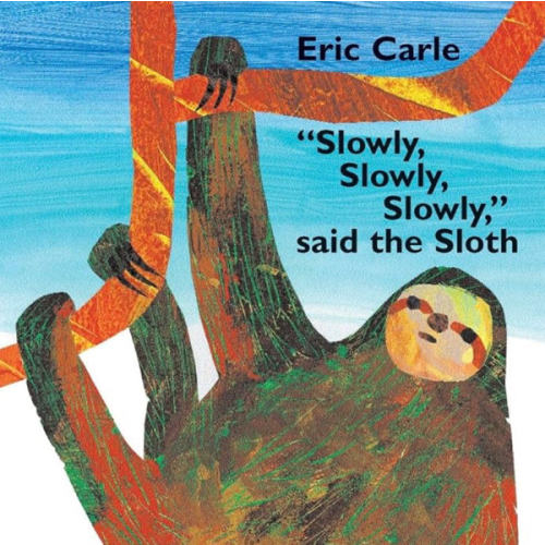 "Slowly, Slowly, Slowly," Said the Sloth