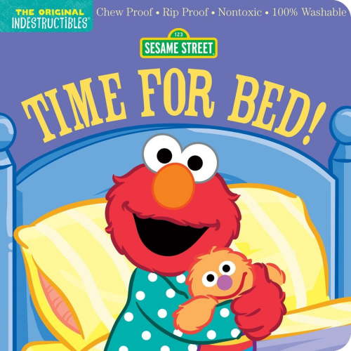 Indestructibles: Sesame Street: Time for Bed!: Chew Proof  Rip Proof  Nontoxic  100% Washable (Book for Babies, Newborn Books, Safe to Chew) (Paperback)
