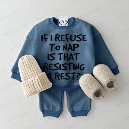 IF I REFUSE TO NAP IS THAT RESISTING A REST? Baby Sweatsuit 2-piece Set