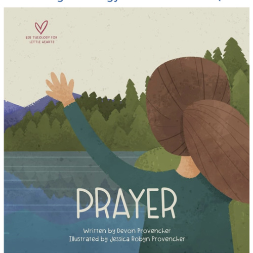 Prayer (Big Theology for Little Hearts)