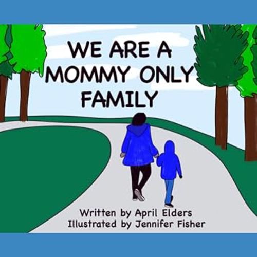 We Are A Mommy Only Family