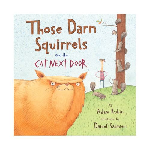Those Darn Squirrels and the Cat Next Door - by Adam Rubin (Paperback)