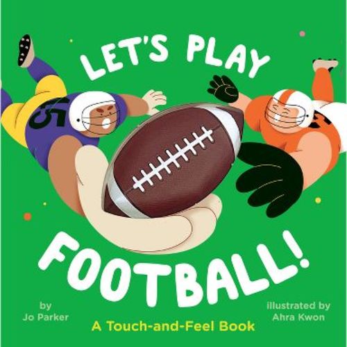 Let's Play Football!: A Touch-And-Feel Book - by Jo Parker (Board Book)