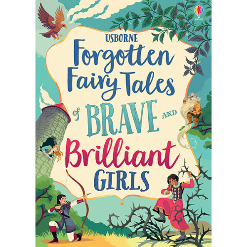 Forgotten Fairy Tales of Brave and Brilliant Girls