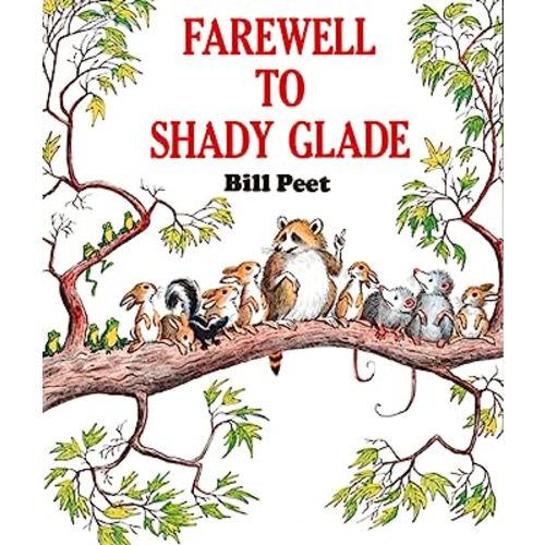 Farewell to Shady Glade: A Picture Book About a Raccoon and Friends Finding Home for Children (Ages 4-7)