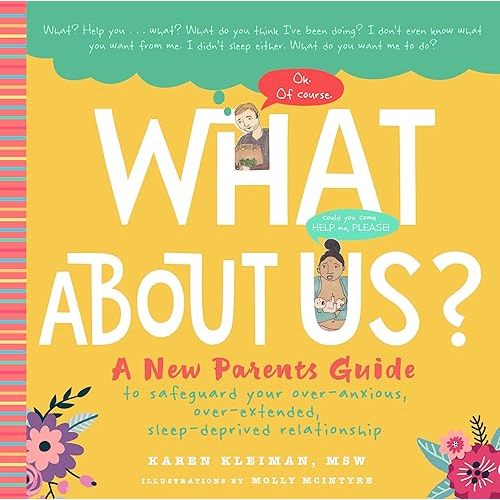 What About Us?: A New Parents Guide to Safeguarding Your Over-Anxious, Over-Extended, Sleep-Deprived Relationship Hardcover – September 14, 2021