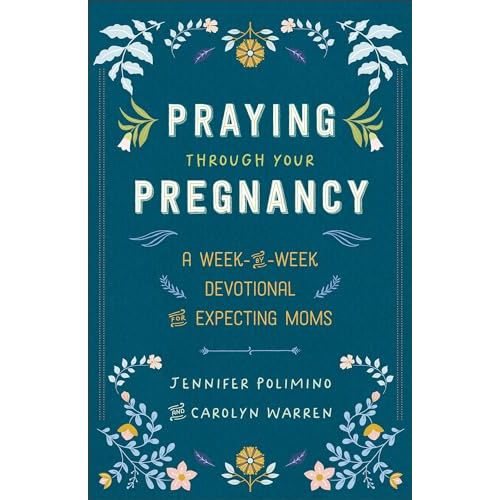 Praying Through Your Pregnancy: A Week-by-Week Devotional for Expecting Moms – Christian Pregnancy Journal and Keepsake Gift for First-Time Moms and New Parents