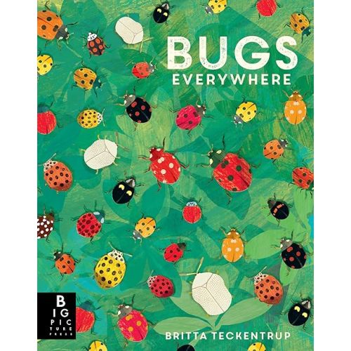 Bugs Everywhere (Animals Everywhere) Hardcover – Picture Book, April 7, 2020