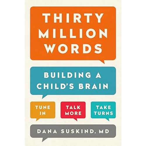 Thirty Million Words: Building a Child's Brain