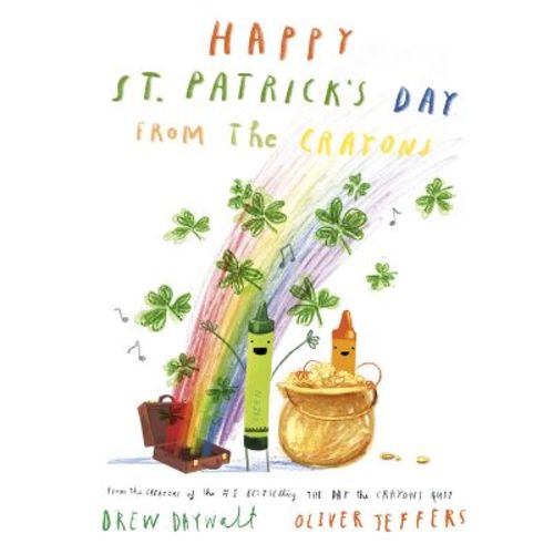 Happy St. Patrick's Day from the Crayons - by Drew Daywalt (Hardcover)