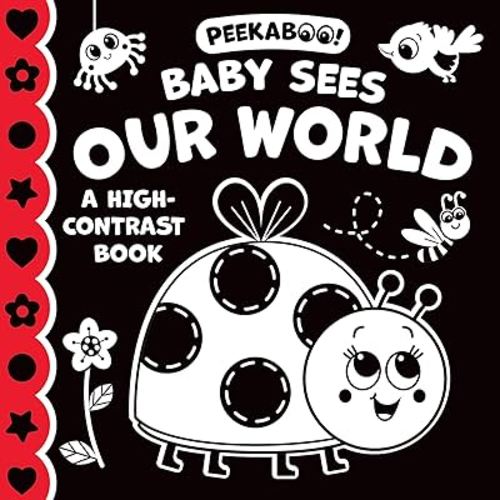 Peekaboo! Baby Sees Our World - A High-Contrast Picture Book with Mirror That Helps Visual Development, Ideal for Ages 6 Months and Up