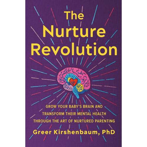 The Nurture Revolution a book by Greer Kirshenbaum Phd PhD - Bookshop.org US
