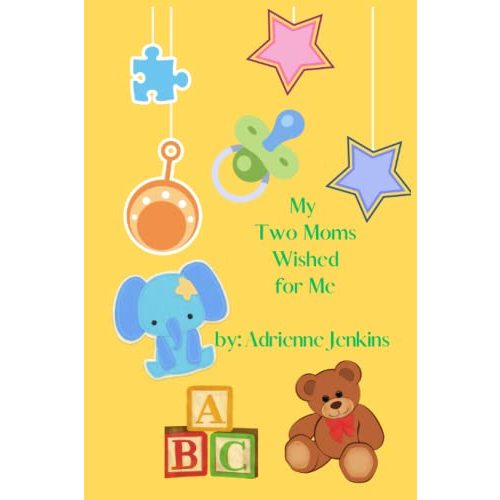 My Two Moms Wished for Me