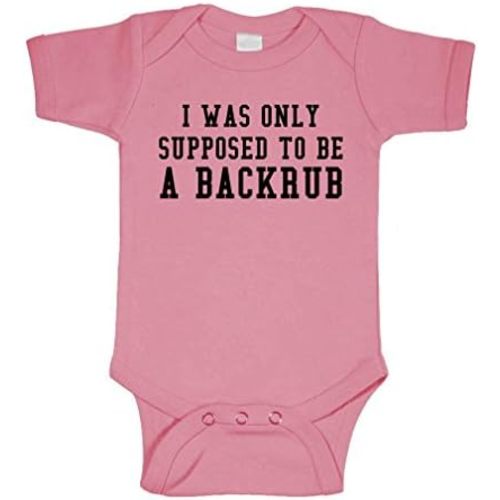 I was ONLY Supposed to BE A Backrub - Cotton Infant Bodysuit