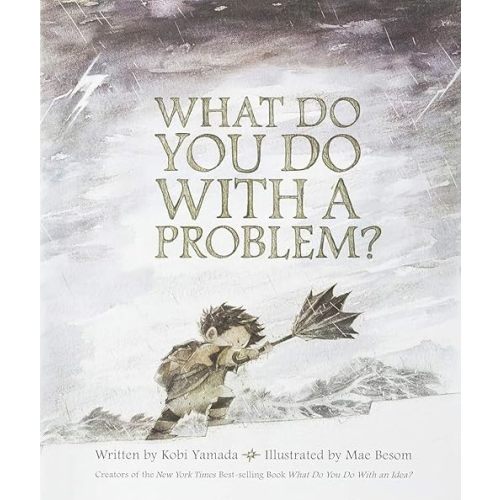 What Do You Do With a Problem? — New York Times best seller Hardcover – Picture Book, July 1, 2016