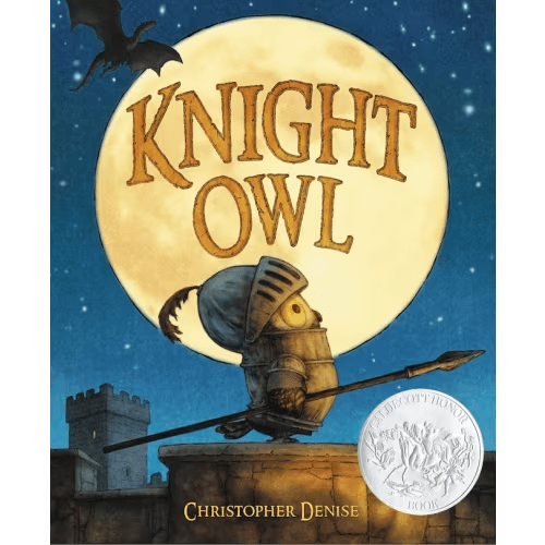 Knight Owl (caldecott Honor Book) Book By Christopher Denise, (Picture Book) | Indigo