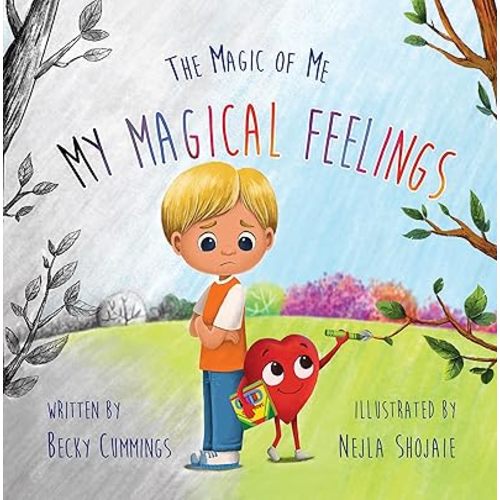 My Magical Feelings –Teach Kids to Name and Tame Big Feelings and Emotions (The Magic of Me) Hardcover – Picture Book, July 1, 2023
