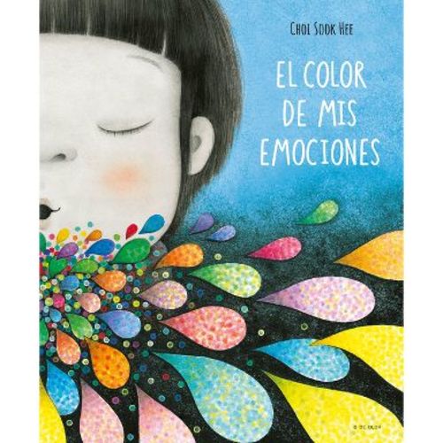 El Color de MIS Emociones / The Color of My Emotions - by Choi Sook Hee (Hardcover)