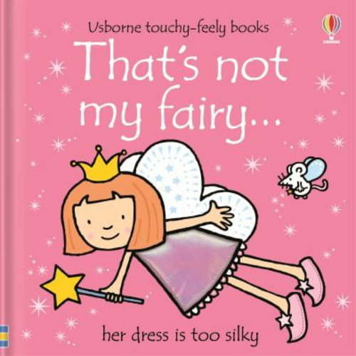 Usborne Touchy Feely That's Not My Fairy by Fiona Watt