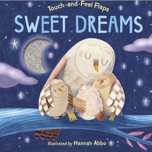 Sweet Dreams: Touch-and-Feel Flaps