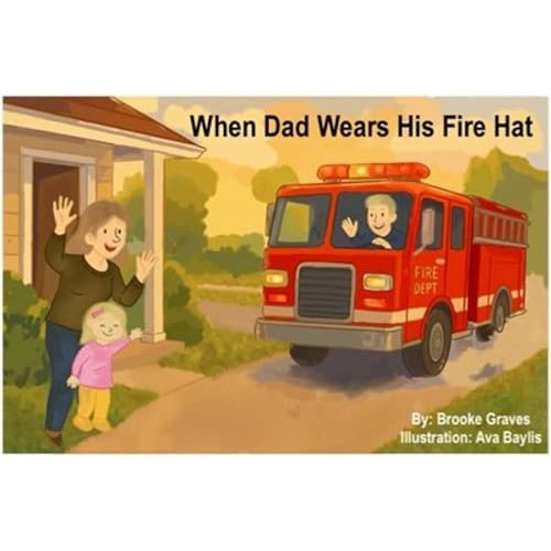 When Dad Wears His Fire Hat Paperback – Large Print, August 27, 2025